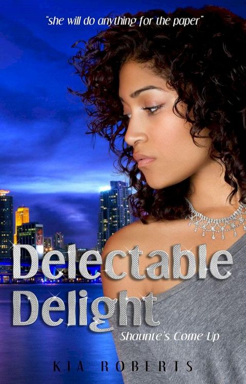 Delectable Delight: Shaunte's Come Up(Kobo/電子書)