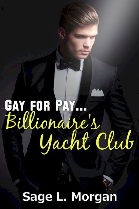 Gay for Pay: Billionaire's Yacht Club(Kobo/電子書)