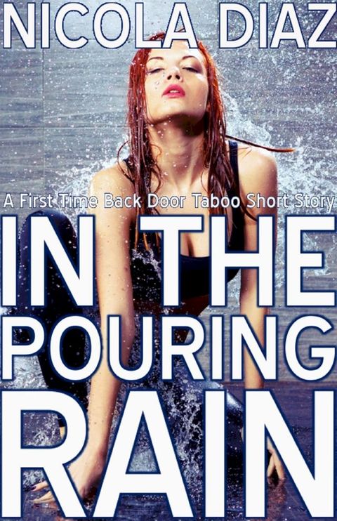 Outdoor Anal Sex In The Pouring Rain(Kobo/電子書)