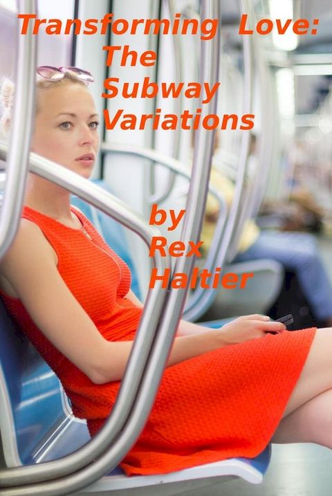 Transforming Love: The Subway Variations(Kobo/電子書)