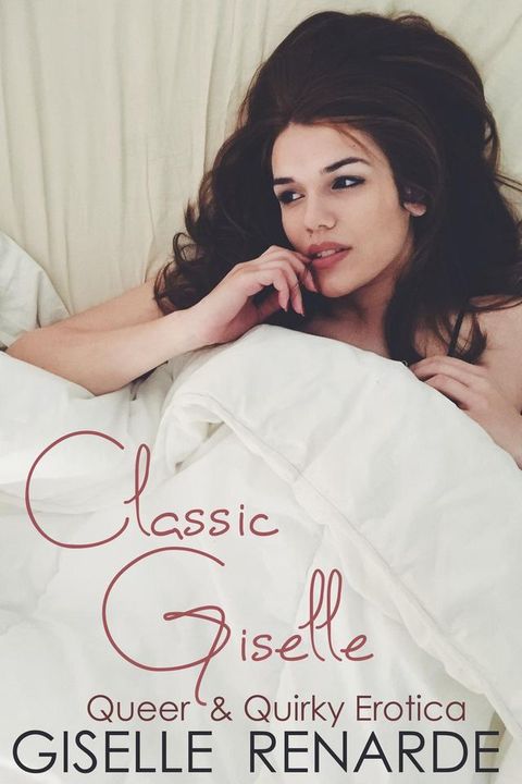 Classic Giselle: Queer and Quirky Erotica(Kobo/電子書)