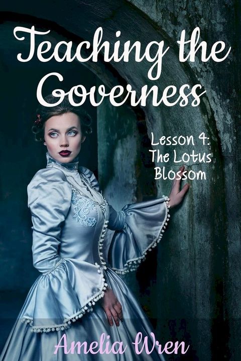 Teaching the Governess, Lesson 4: The Lotus Blossom(Kobo/電子書)