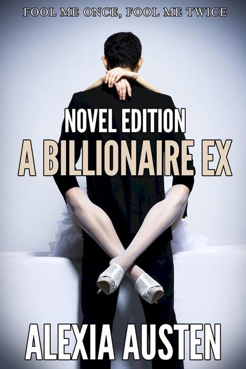 A Billionaire Ex (Novel Edition)(Kobo/電子書)