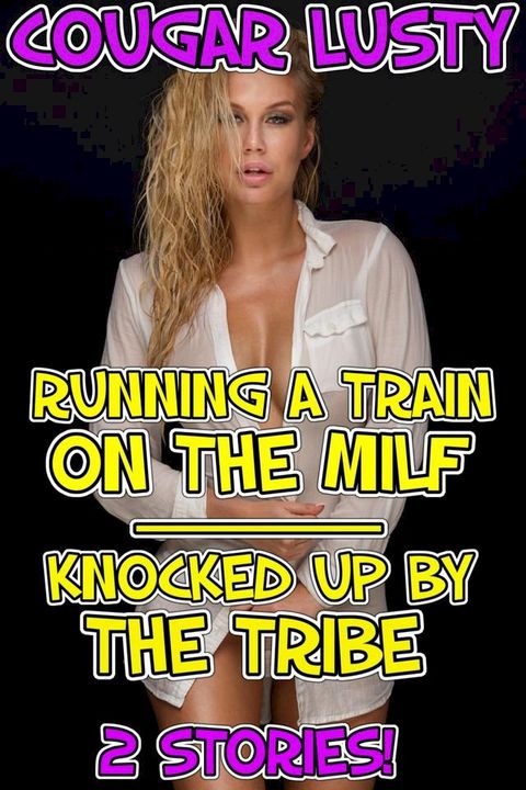 Running a train on the milf/Knocked up by the tribe