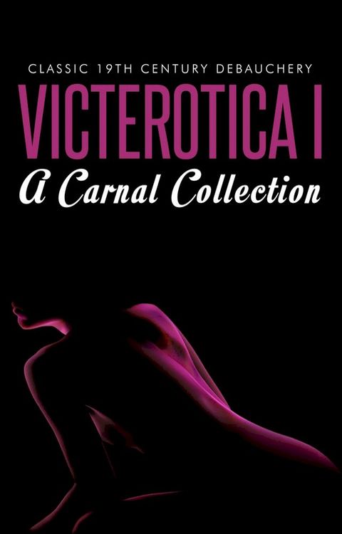 VICTEROTICA I (Sex Stories from the Victorian Age)(Kobo/電子書)