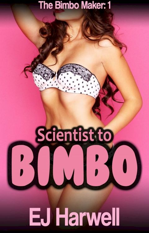 Scientist To Bimbo(Kobo/電子書)