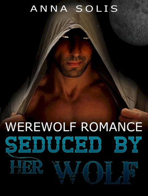 Werewolf Romance: Seduced by her Wolf(Kobo/電子書)