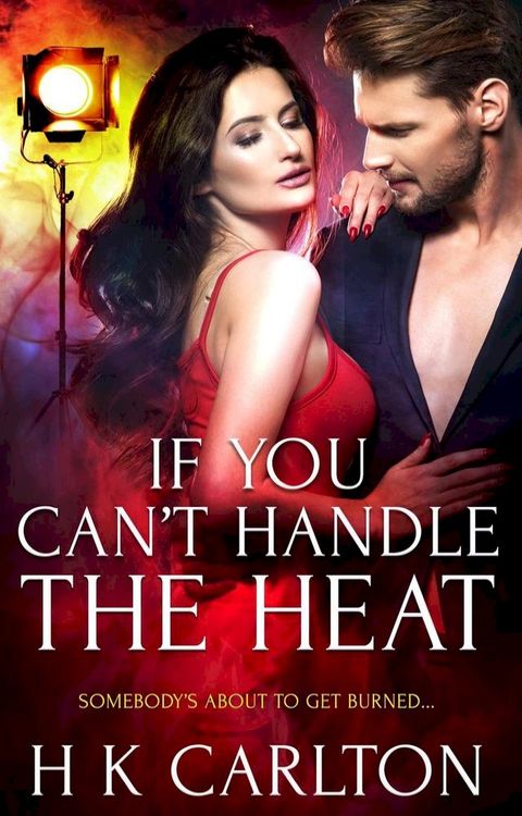 If You Can't Handle The Heat(Kobo/電子書)