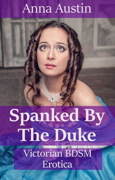 Spanked By The Duke(Kobo/電子書)