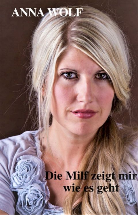 Die Milf zeigt mir wie es geht(Kobo/電子書)