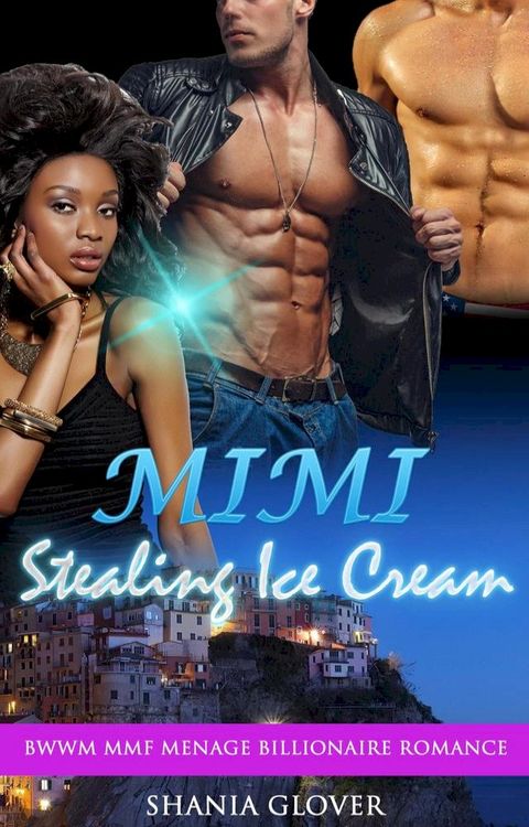 Mimi Stealing Ice Cream: BWWM MMF Menage Billionaire Romance(Kobo/電子書)