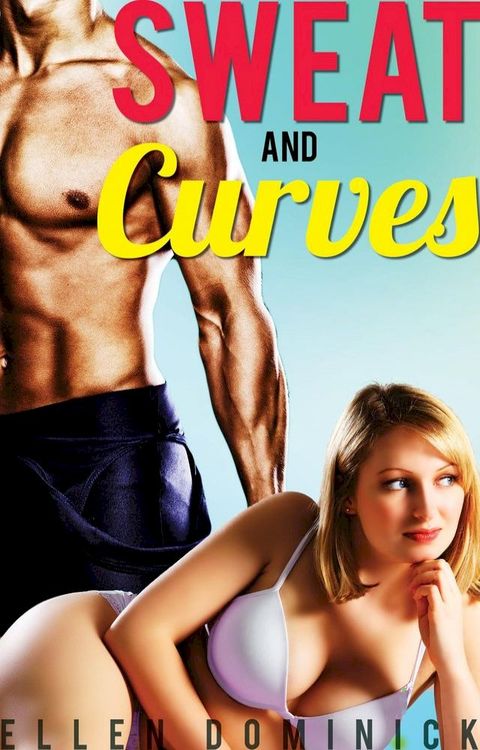 Sweat and Curves: A BBW and Her Trainer(Kobo/電子書)