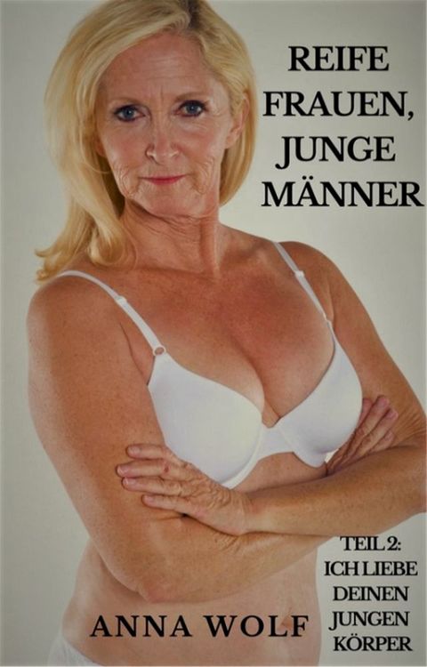 Reife Frauen, junge M&auml;nner(Kobo/電子書)