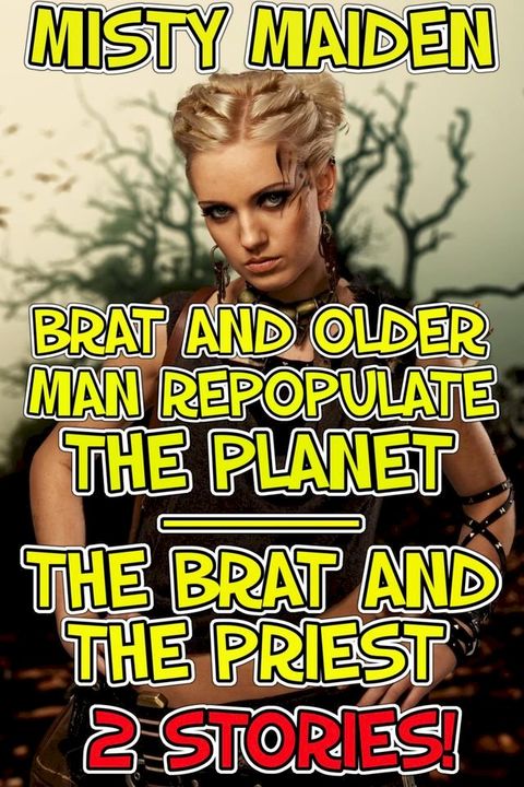 Brat and older man repopulate the planet/The brat and the priest(Kobo/電子書)