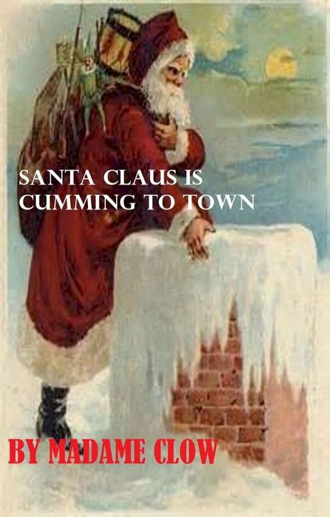 Santa Claus is cumming to town(Kobo/電子書)