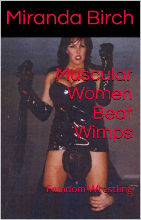 Muscular Women Beat Wimps(Kobo/電子書)