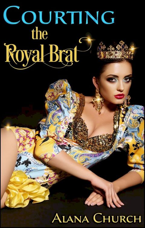 Courting The Royal Brat (Book 2 of "The Royal Brat")(Kobo/電子書)