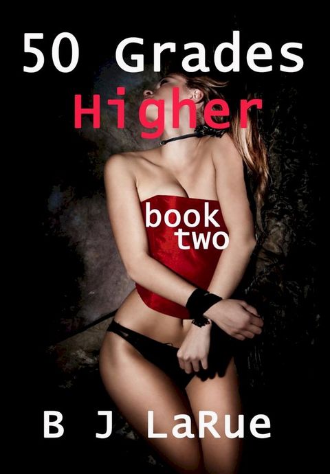 50 Grades Higher: Book Two of the 50 Grades of Shay Series(Kobo/電子書)