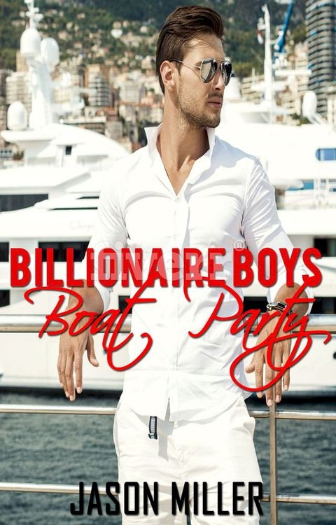 Billionaire Boys Boat Party(Kobo/電子書)