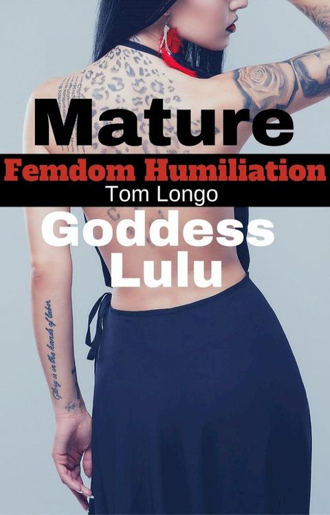 Mature Goddess Lulu: Femdom Humiliation(Kobo/電子書)