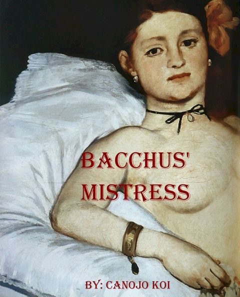 Bacchus' Mistress(Kobo/電子書)