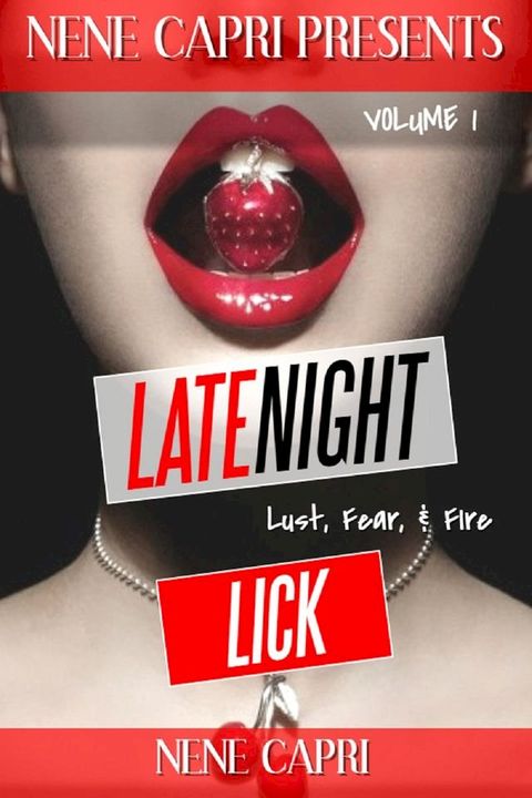 Late Night Lick Vol 1 Lust. Fear & Fire(Kobo/電子書)