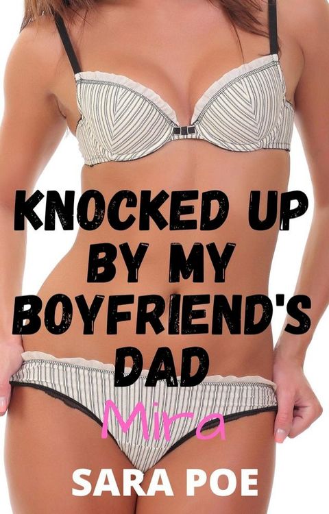 Knocked Up By My Boyfriend's Dad - Mira(Kobo/電子書)