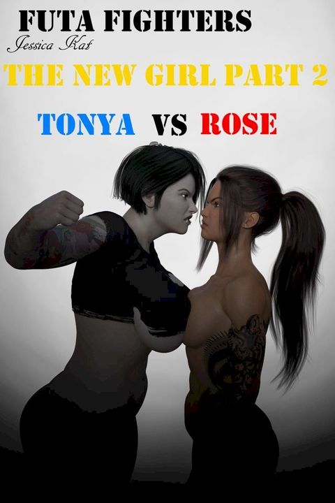 The New Girl Part 2 Tonya vs Rose(Kobo/電子書)