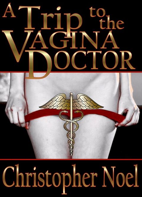 A Trip to the Vagina Doctor(Kobo/電子書)