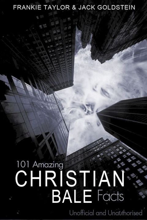 101 Amazing Christian Bale Facts(Kobo/電子書)