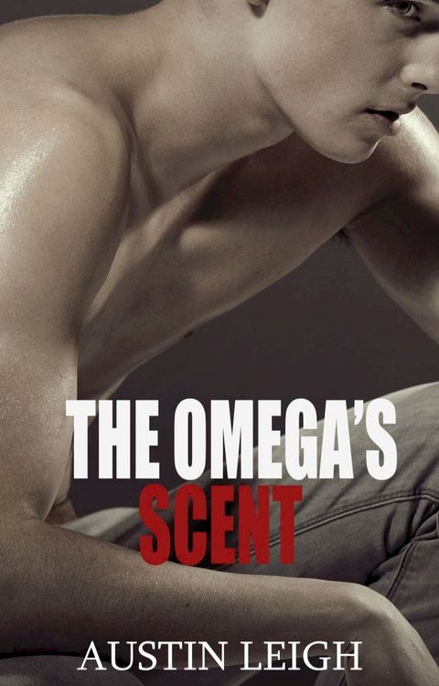 The Omega's Scent(Kobo/電子書)