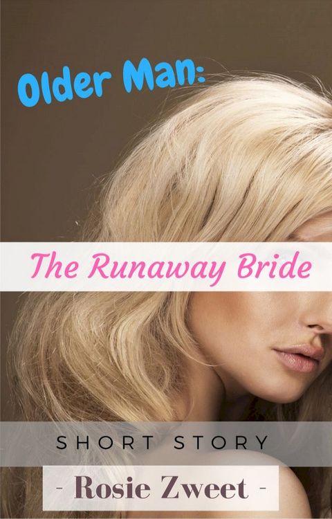 Older Man: The Runaway Bride(Kobo/電子書)