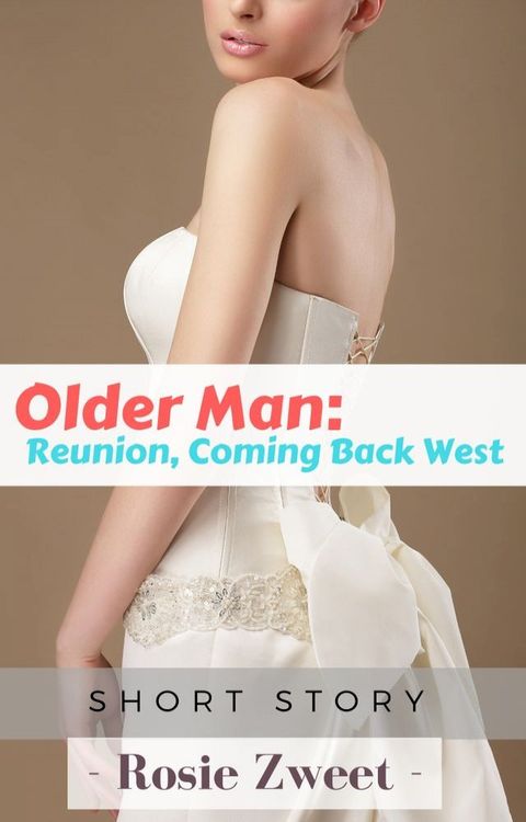 Older Man: Reunion, Coming Back West(Kobo/電子書)