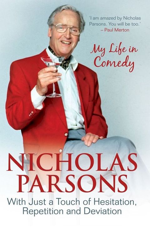 Nicholas Parsons: With Just a Touch of Hesitation, Repetition and Deviation(Kobo/電子書)