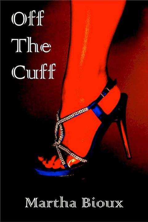 Off The Cuff: Venture Beyond Your Sexual Imagination(Kobo/電子書)