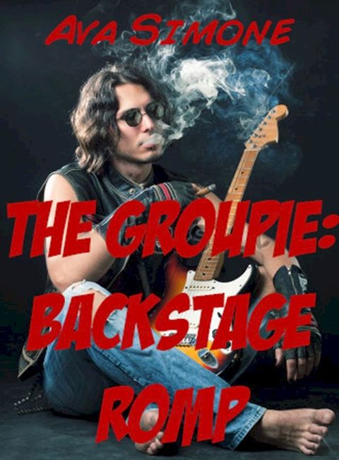 The Groupie: Backstage Romp(Kobo/電子書)