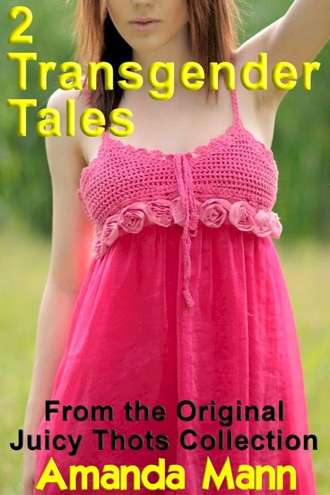 2 Transgender Tales from the Original Juicy Thots Collection(Kobo/電子書)