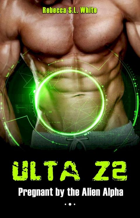 ULTA Z2 - Pregnant by the Alien Alpha(Kobo/電子書)