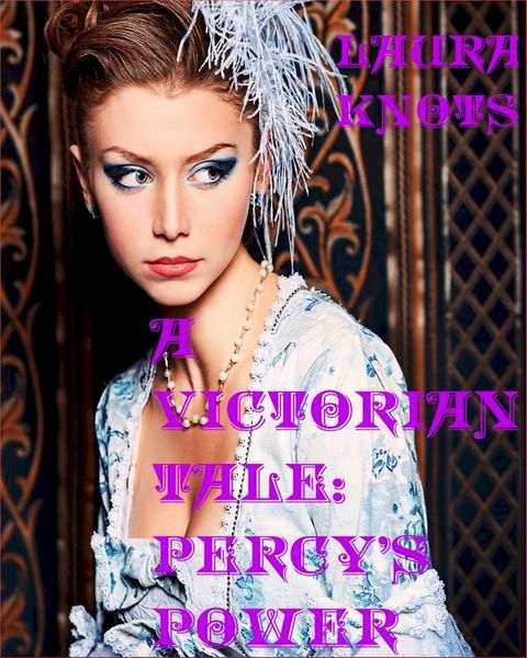 A Victorian Tale: Percy's Power(Kobo/電子書)