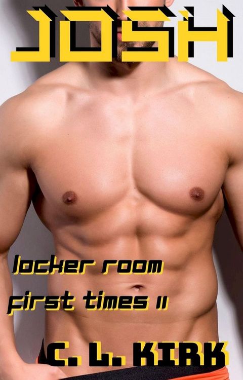 Josh: Locker Room First Times II(Kobo/電子書)