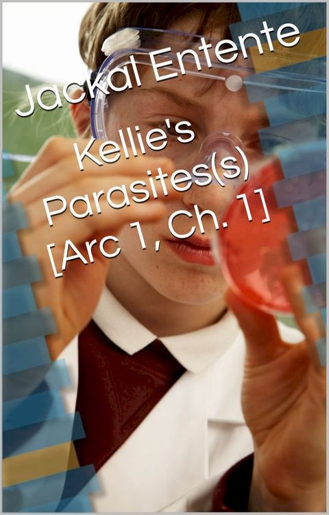 Kellie's Parasite(s) [Arc 1, Ch. 1](Kobo/電子書)