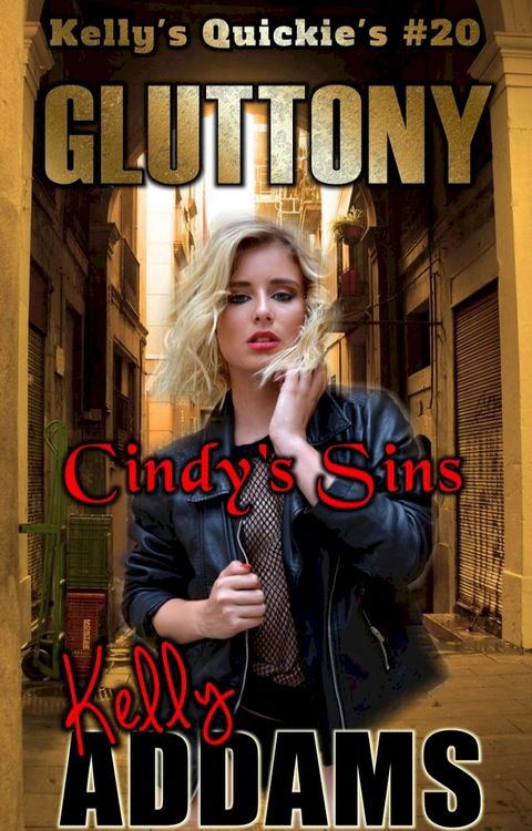 Gluttony: Cindy's Sins - Kelly's Quickie's #20(Kobo/電子書)