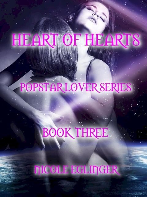 Heart of Hearts: Popstar Lover Series Book Three(Kobo/電子書)