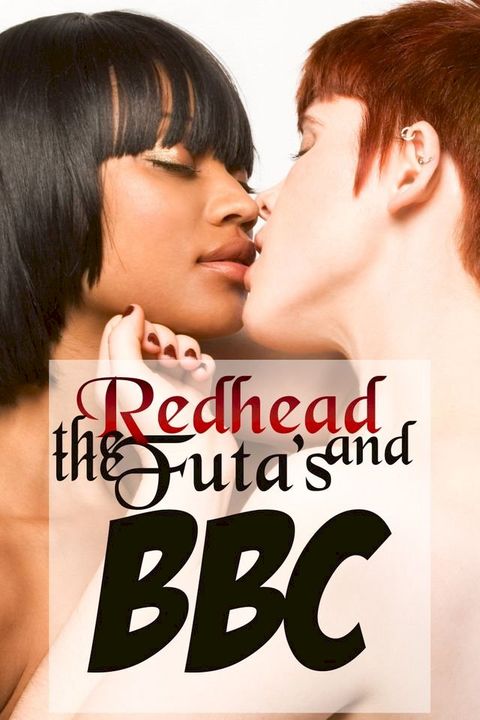 The Redhead and the Futa's BBC(Kobo/電子書)