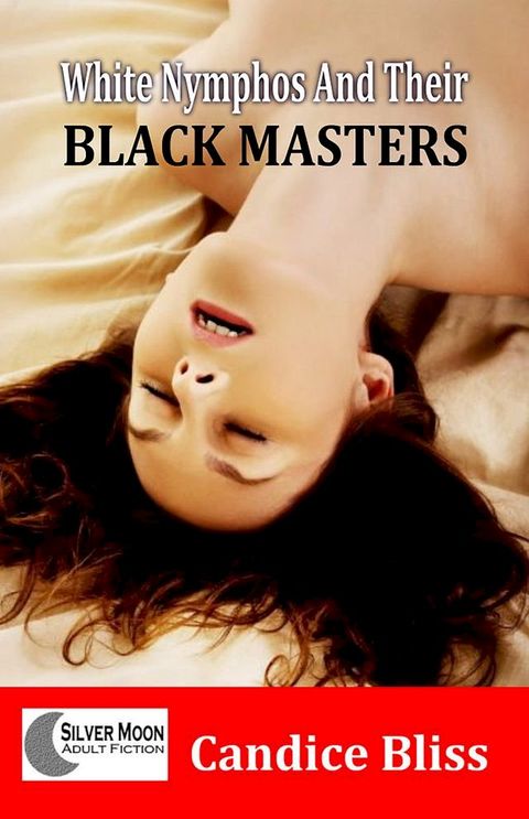 White Nymphos and Their Black Masters(Kobo/電子書)