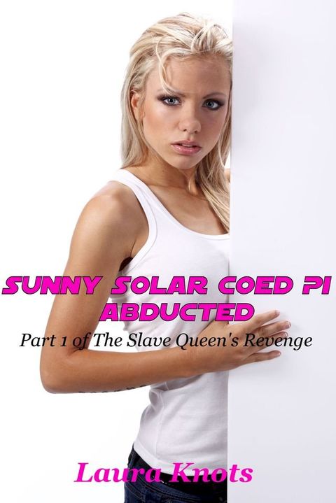 Sunny Solar Coed P.I. Abducted(Kobo/電子書)