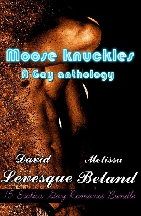 Moose Knuckles a gay anthology(Kobo/電子書)