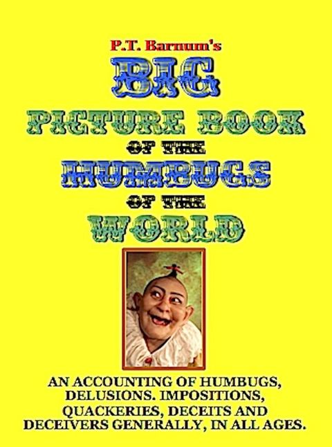 P.T. Barnum’s Big Picture Book of Humbugs of the World (Illustrated)(Kobo/電子書)