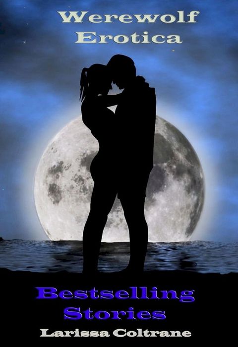 Werewolf Erotica - Five Bestselling Stories (BBW Paranormal Romance - Alpha Mate)(Kobo/電子書)