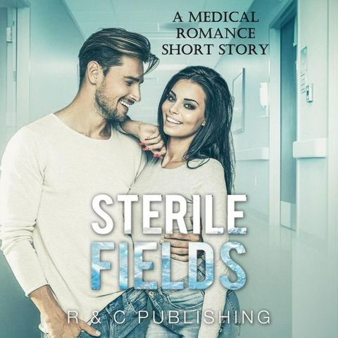 Sterile Fields: A Medical Romance Short Story(Kobo/電子書)